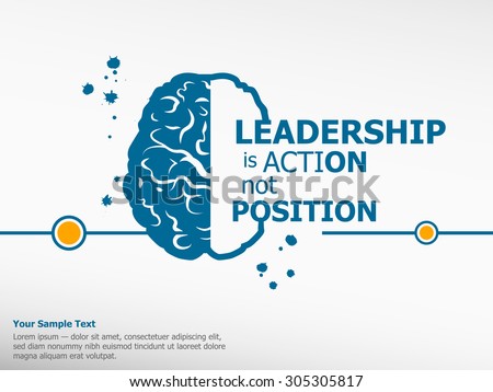 Inspirational motivational quote on brain background. Leadership is action not position. Simple trendy design.