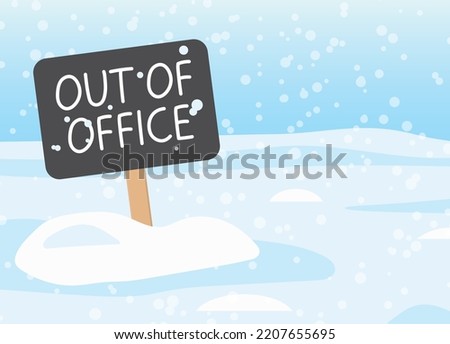 out of office written on sign board in snowdrift, Paid Time Off, winter, ski, mountain vacation concept- vector illustration