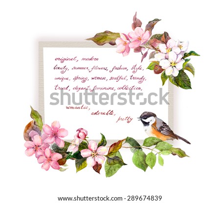 Card with blossom flowers, cute bird and hand written text. Watercolor frame for fashion design