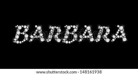 The girl, female name BARBARA made of a shiny diamonds style font, brilliant gem stone letters building the word, isolated on black background.