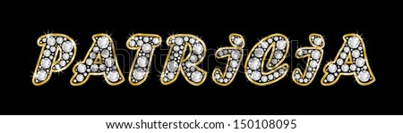 The girl, female name PATRICIA made of a shiny diamonds style font, brilliant gem stone letters building the word, isolated on black background.