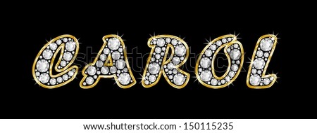 The girl, female name CAROL made of a shiny diamonds style font, brilliant gem stone letters building the word, isolated on black background.