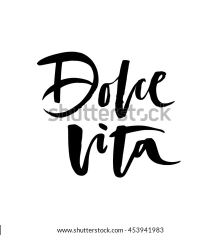 Dolce Vita. Italian phrase meaning Sweet Life. Hand drawn inspirational lifestyle quote. Brush pen lettering. Can be used for print (bags, t-shirts, posters, cards) and for web (banners, blogs, ads).