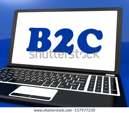 B2c On Laptop Showing Business To Customer Or Consumers