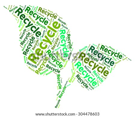 Recycle Word Representing Go Green And Reuse