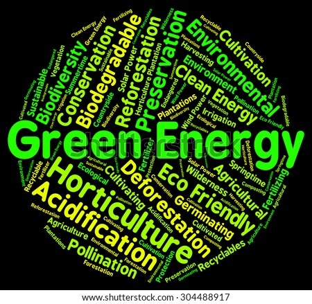 Green Energy Indicating Earth Friendly And Environment