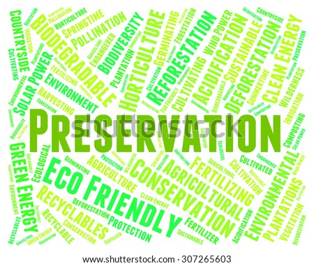 Preservation Word Showing Earth Friendly And Planet