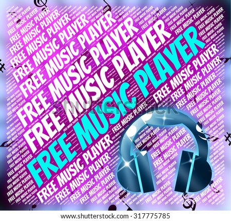 Free Music Player Showing No Cost And Melodies