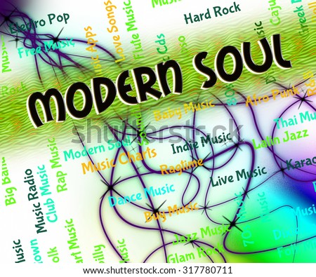 Modern Soul Indicating Twenty First Century And Rhythm And Blues