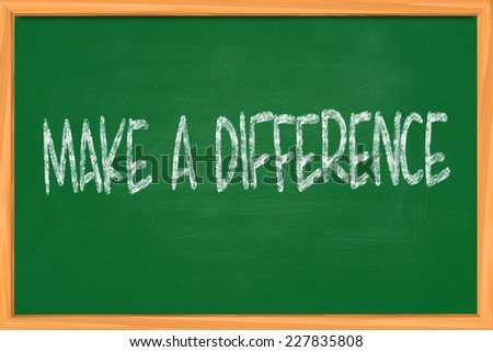 The words Make a Difference written with chalk on blackboard
