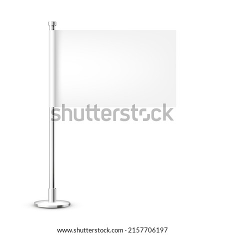 Realistic table flag on a chrome steel pole. Blank white desk flag made of paper or fabric. Shiny metal stand. Mockup for promotion and advertising. Vector illustration