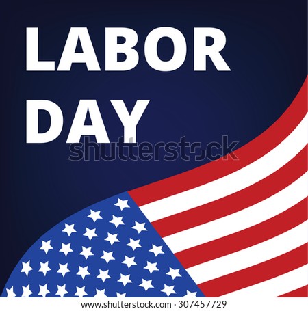 Labor Day - poster for american holiday with USA flag