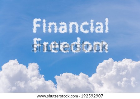 financial freedom concept, text cloud on blue sky