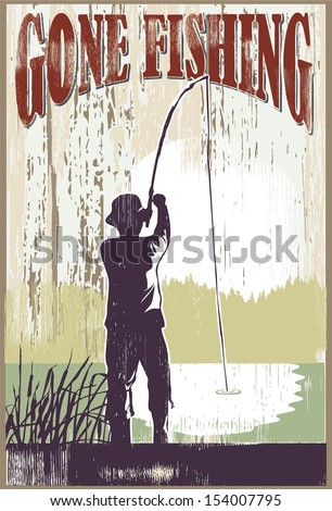Vintage gone fishing sign. Man fishing at lake.