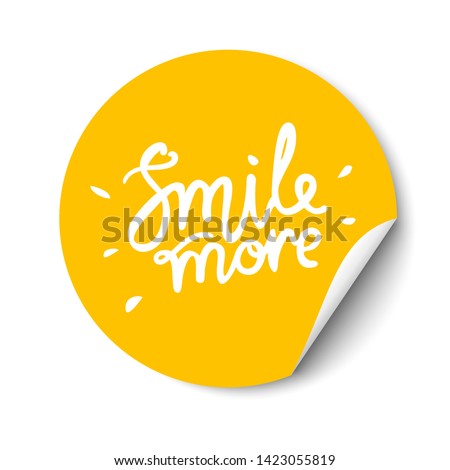 Smile more hand drawn lettering. Promotional sticker with a turned edge on white background.