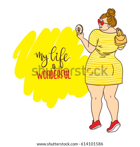 Curvy cartoon girl with donut. Inscription: my life is wonderful. Vector colorful hand drawn background. Plus size concept