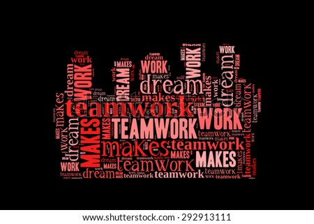 Teamwork makes the dream work, word cloud conceptual
