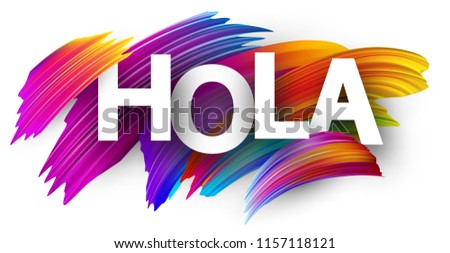 Hola card, Spanish. Colorful brush design. Vector background.