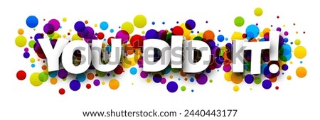 You did it sign over colorful round dots background. Design element. Vector illustration.