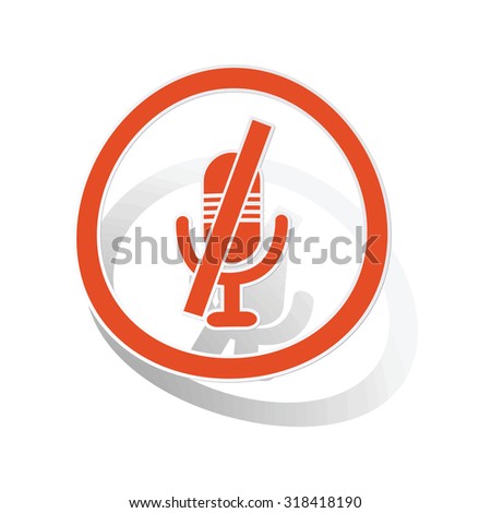 Muted microphone sign sticker, orange circle with image inside, on white background