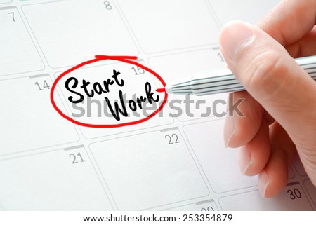 Start Work tex?s on the calendar (or desk planner) circled with red marker
