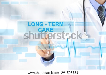 Doctor hand touching LONG - TERM CARE sign on virtual screen