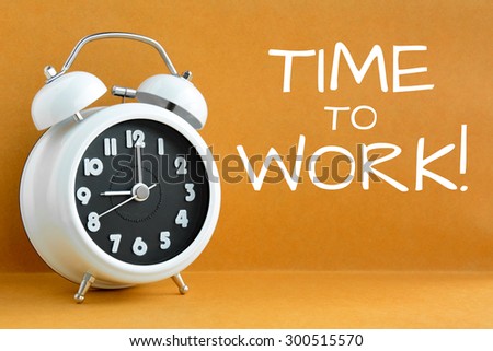 TIME to WORK text on retro brown background with alarm clock showing 9 o\'clock