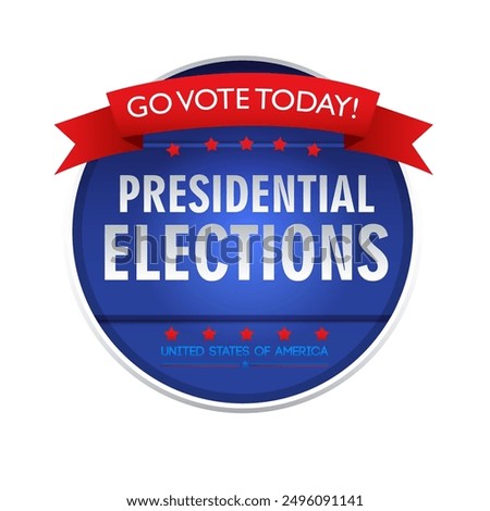 Advertising poster Presidential elections. Go vote today