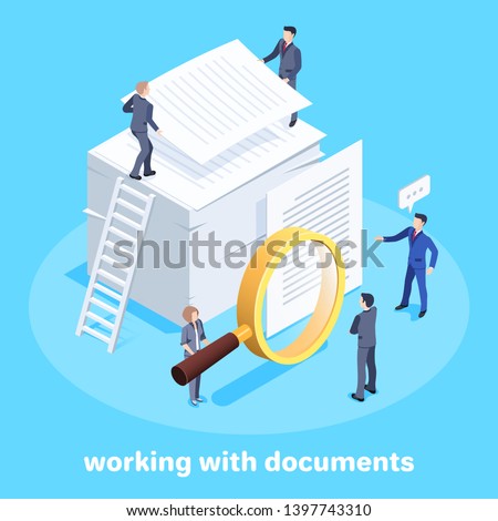 Isometric vector image on a blue background, men in business suits and a woman with a magnifying glass standing next to a stack of documents, studying working documentation and teamwork
