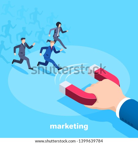 Isometric vector image on a blue background, a man in a business suit holds a big red magnet and people are running towards him, attracting buyers and workers