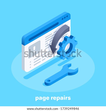 isometric vector image on a blue background, web page window and gear with arrow and a wrench next to it, page repairs