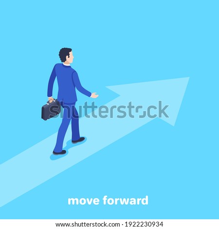 isometric vector illustration on a blue background, a man in a business suit with a briefcase goes in the direction of the big arrow, move forward