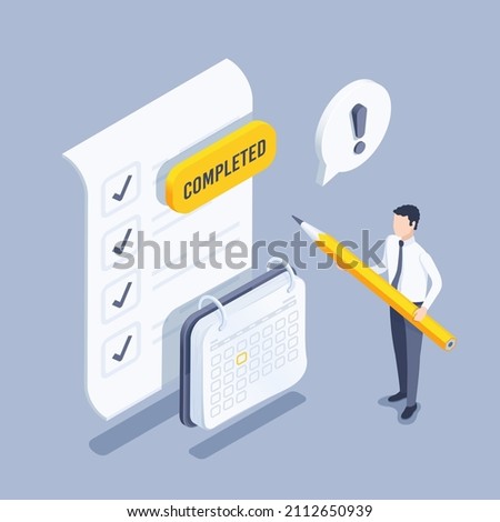 isometric vector illustration on a gray background, a man in business clothes with a pencil near a filled sheet of paper and a calendar, an exclamation mark and a button with the word completed