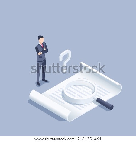 isometric vector illustration on a gray background, man in a business suit near a sheet of paper on which lies a magnifying glass and next to it is a question mark, studying a contract or document