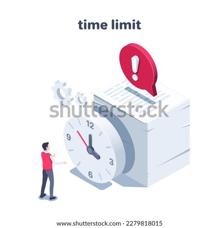 isometric vector illustration on a white background, a man in business clothes stands in front of a stack of documents and a clock over which a text bubble with an exclamation mark, time limit