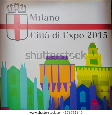 MILAN, ITALY - FEBRUARY 13: panel with Milan Expo 2015 at BIT, International Tourism Exchange Exhibition on February 13, 2014 in Milan, Italy