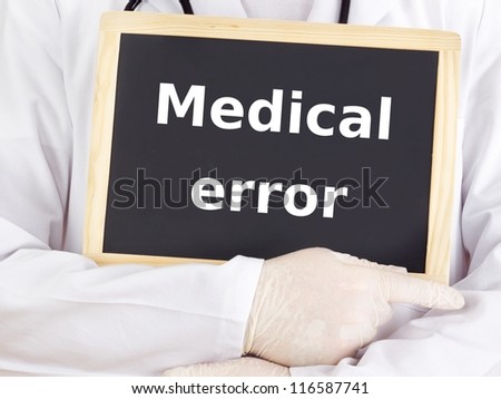 Doctor shows information: medical error