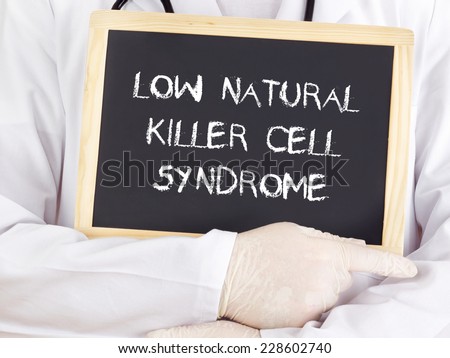 Doctor shows information: low natural killer cell syndrome