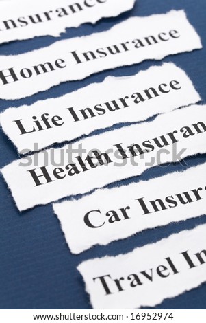Headline of Insurance Policy, Life; Health, car, travel, home,  for background