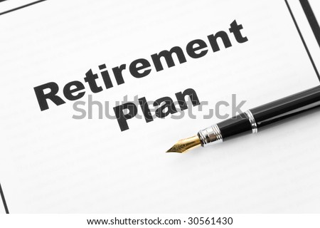 Retirement Plan and pen, business concept