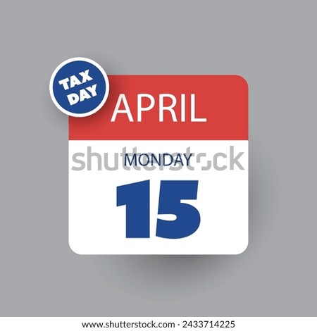 Tax Day Reminder Concept - Calendar Page, Vector Design Element Template - USA Tax Deadline, Due Date for IRS Federal Income Tax Returns: 15th April, Year 2024