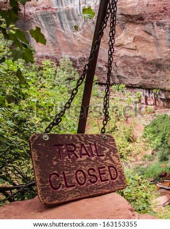 Trail Closed / Trail Closed sign, indicating when trails are dangerous to hike at Zion National Park, Utah.