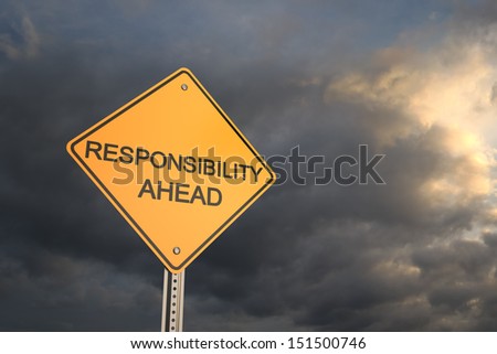 Yellow road warning sign , Responsibility Ahead