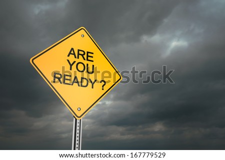 Yellow road warning sign , Are You Ready ?