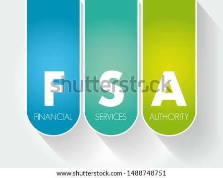 FSA Financial Services Authority - quasi-judicial body accountable for the regulation of the financial services industry, acronym text concept background