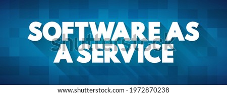 Software as a service is a software licensing and delivery model, text concept background
