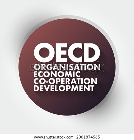 OECD Organisation for Economic Co-operation and Development - global policy forum that promotes policies to improve the economic and social well-being of people, acronym text concept