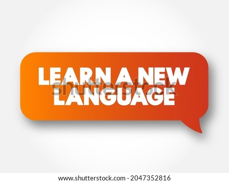 Learn A New Language text message bubble, concept background