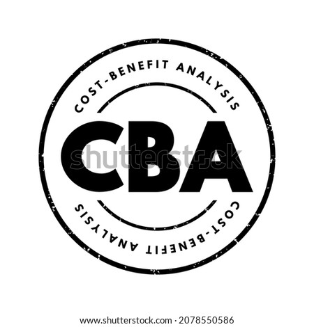 CBA Cost-benefit Analysis - systematic approach to estimating the strengths and weaknesses of alternatives, acronym text stamp concept background