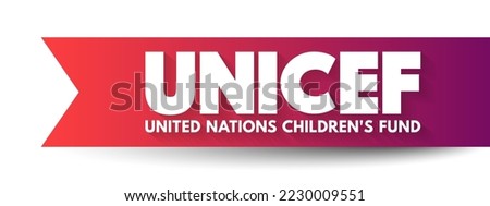 UNICEF is an agency responsible for providing humanitarian and developmental aid to children worldwide, text concept for presentations and reports
